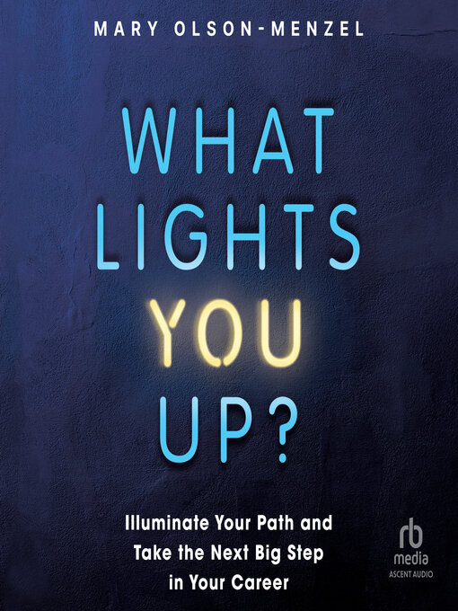 Title details for What Lights You Up? by Mary Olson-Menzel - Available
